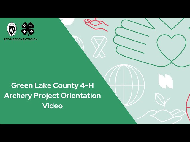 Green Lake County 4-H Archery Project Orientation Video