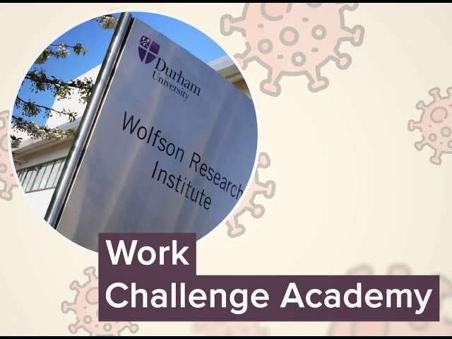 Wolfson Research Institute for Health and Wellbeing Work Challenge Academy