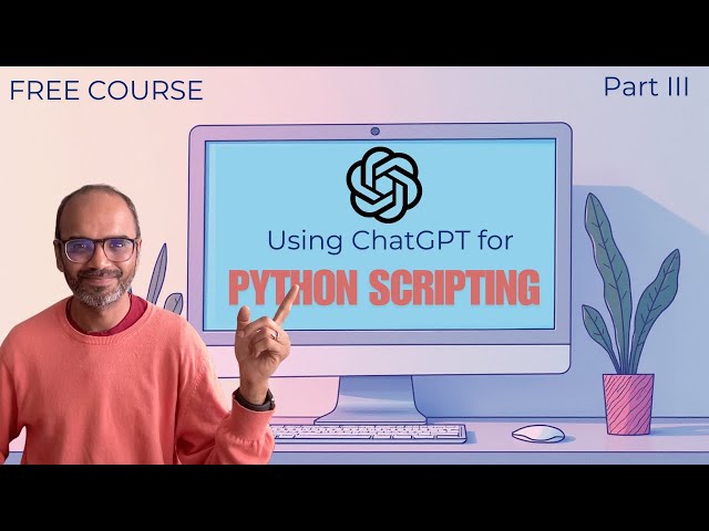 ChatGPT SECRET to Writing Python Scripts like a PRO in 2025 | FREE Course