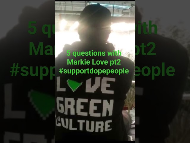 Support Dope People 5 questions with Markie Love pt2 #podcast #supportdopepeople