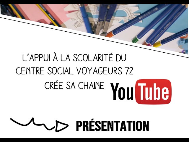 Bienvenue sur la chaine Youtube du Centre Social Voyageurs 72