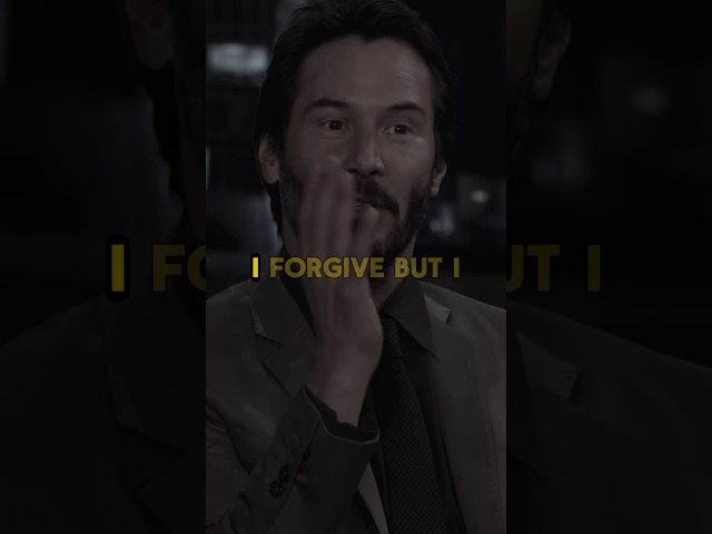 I Forgive But I Never Forget #keanureaves #johnwick #johnwickquotes #motivation #advice #shorts #fyp