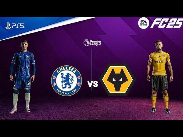 FC 25 PS5 - Chelsea Vs Wolves Epl 4k120fps