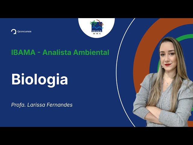 IBAMA - Analista Ambiental - Aula de Biologia: Ecologia e ciências ambientais