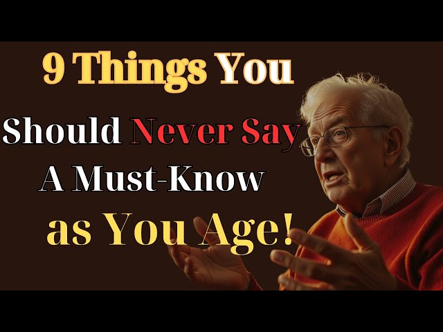 9 Things You Should Never Say In Any Situation – Important To Know As You Get Older!