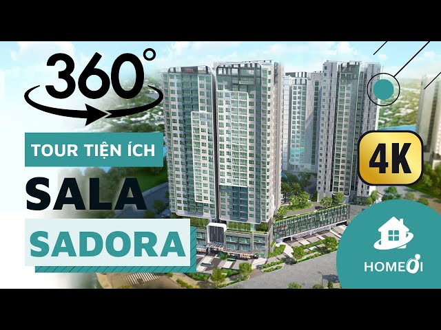 [TOUR 4K 360 ĐỘ] Tiện ích chung cư căn hộ Sala Sadora Quận 2 có gì?