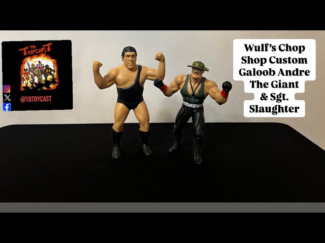 Wulf’s Chop Shop Custom Galoob Andre The Giant & Sgt. Slaughter Review