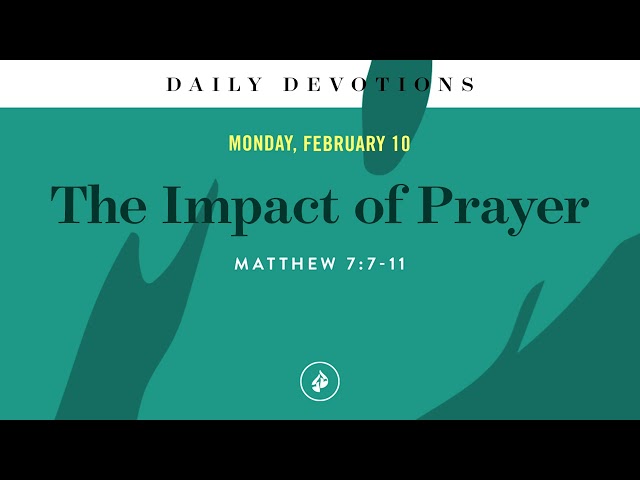 The Impact of Prayer – Daily Devotional