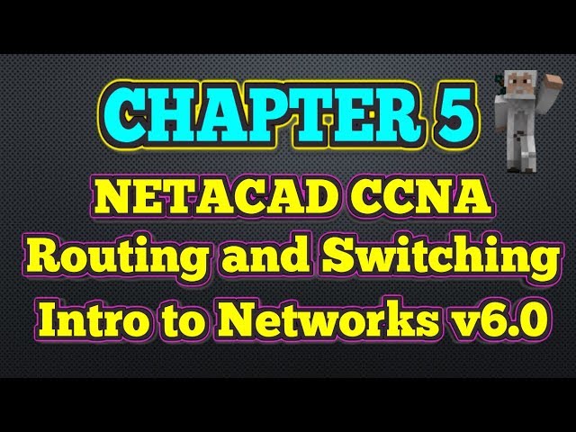 Cisco NETACAD Routing and Switching v6.0 - Chapter 5