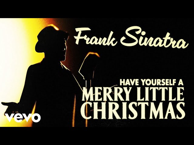 Frank Sinatra - Have Yourself A Merry Little Christmas (Official Video)