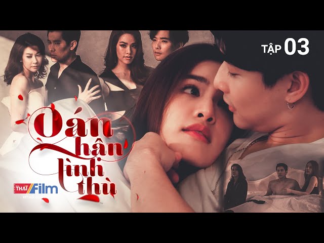 OÁN HẬN TÌNH THÙ - TẬP 03 | Rita Vì Tiền Mà Vô Tình Bị Chuốc Thuốc | Phim Thái Lan Lồng Tiếng