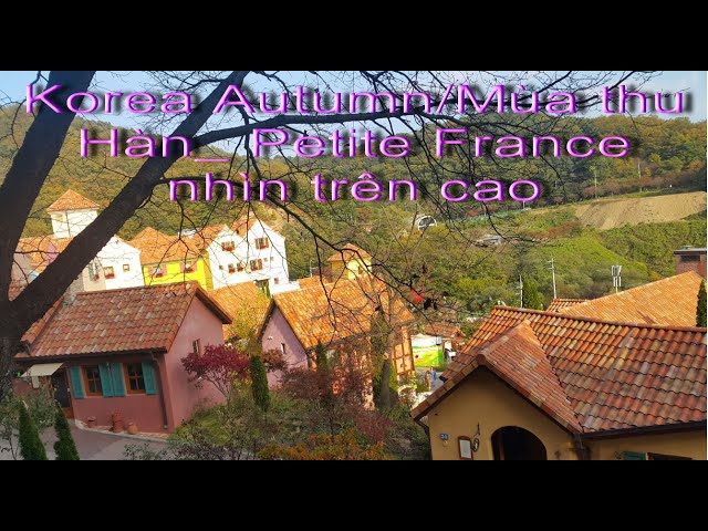 VLOG # 47 | Korea Autumn_Petite France nhìn từ trên cao