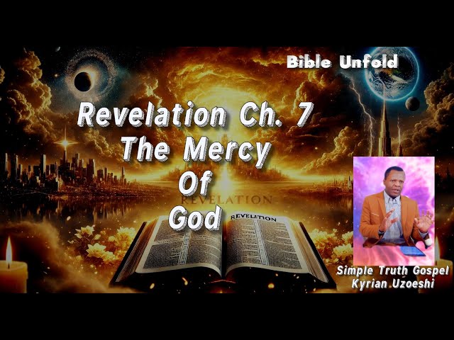 Revelation Ch. 7 The Mercy of God by Kyrian Uzoeshi