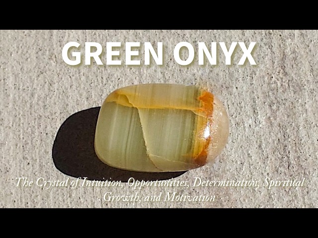 Understanding Green Onyx: Exploring Its Healing Benefits, Origins, and Metaphysical Properties