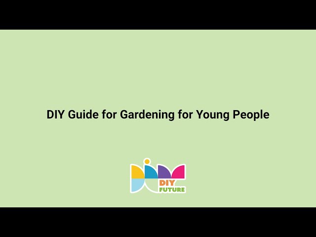 DIY Future - DIY Guide for Gardening for Young People