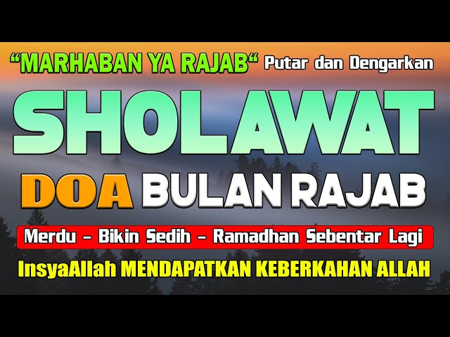 Sholawat Bulan Rajab Merdu InsyaAllah Mendapatkan Keberkahan Allah l Doa Rajab | Allahumma Fi Rajaba