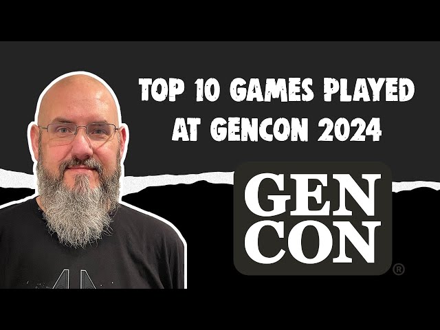 Top 10 Games Played at GenCon 2024 with Sam