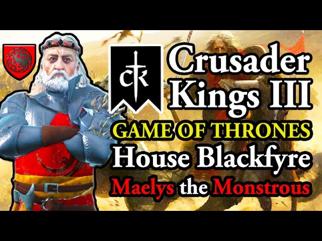 Maelys the Monstrous FULL CAMPAIGN CK3 AGOT