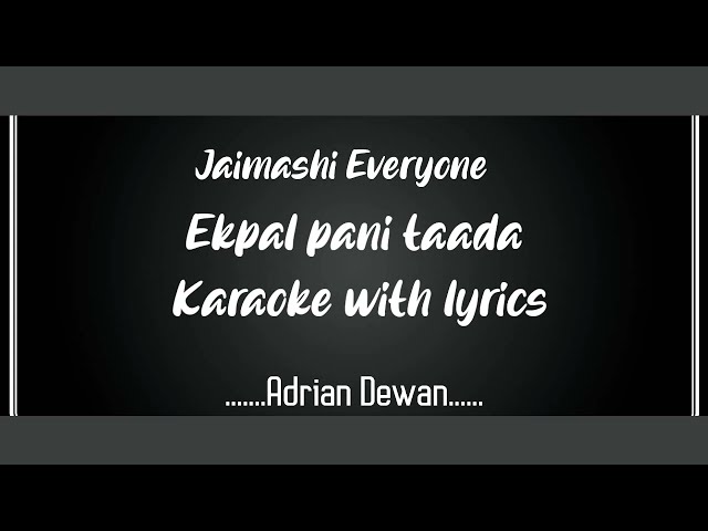 Ekpal Pani tada _ Karaoke with Lyrics Video _ Orginal Singer _ Adrian Dewan _ Christian Music