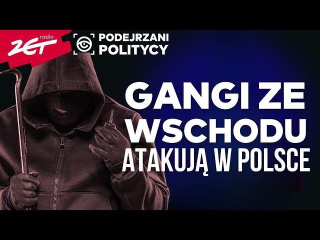 GANGI ZE WSCHODU ATAKUJĄ W POLSCE. MROCZNE LATA 90 MOGĄ WRÓCIĆ? | PODEJRZANI POLITYCY