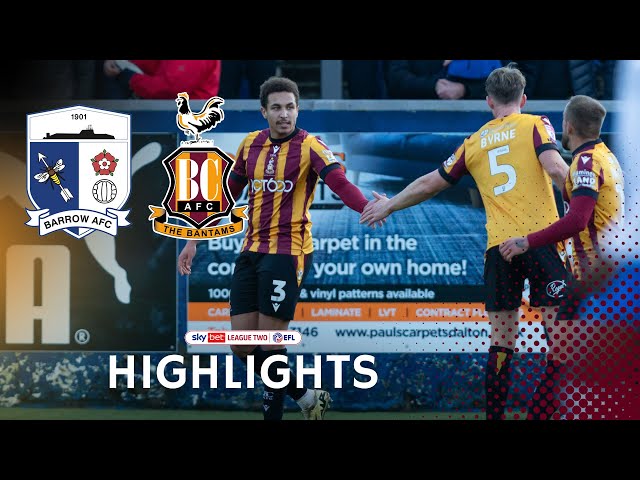 MATCH HIGHLIGHTS: Barrow v Bradford City