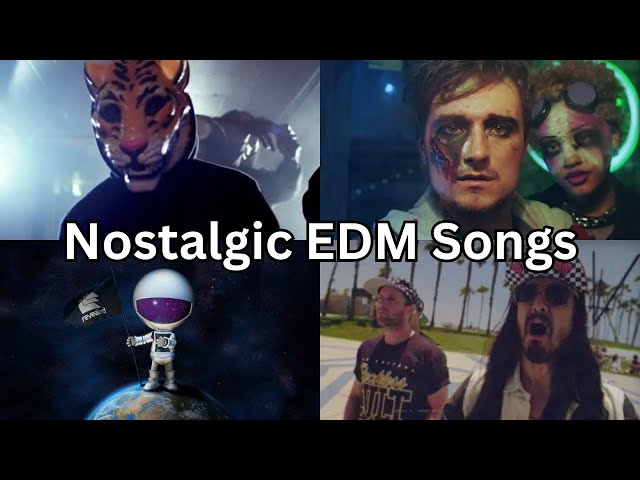 50 Best Nostalgic EDM Songs