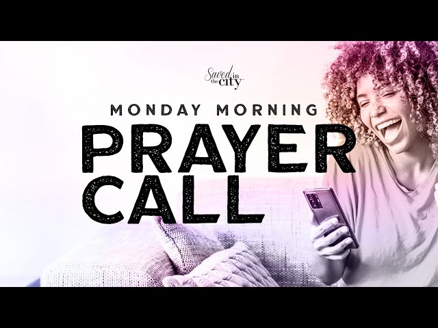 Monday Morning Prayer Call! 10.22.23