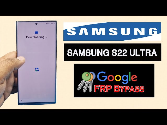 Samsung Galaxy S22 Ulrta Frp Bypass