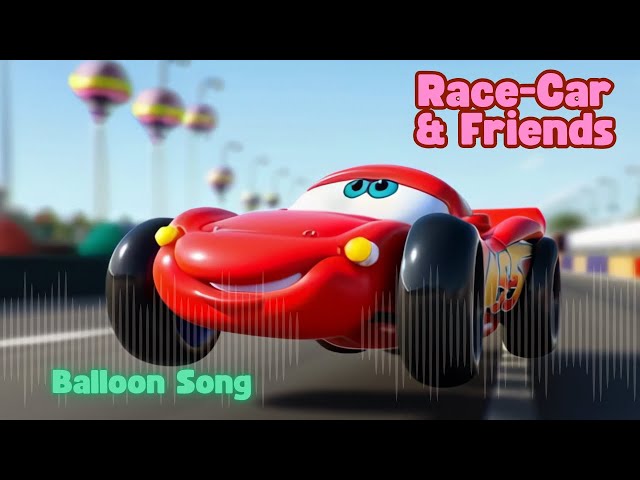 🎈 Balloon Song: Race Car & Friends 🚗💨 | A Colorful Balloon Adventure Awaits!