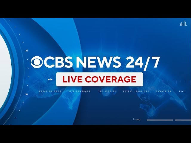 LIVE: știri de ultimă oră și povești de top pe CBS News 24/7