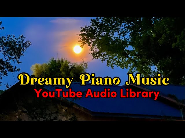 Royalty free - No copyright  Dreamy Piano Music by Asher Fulero || YouTube audio library