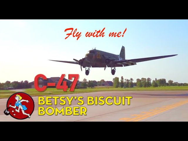 Bravo Charlie Flies the C-47 - Betsy's Biscuit Bomber!