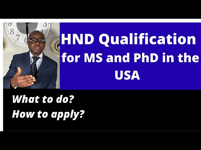 How to Apply with HND Qualification to MS and PhD Programs in the USA