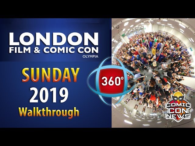 London Film and Comic Con 2019 Tour 360 Video Sunday