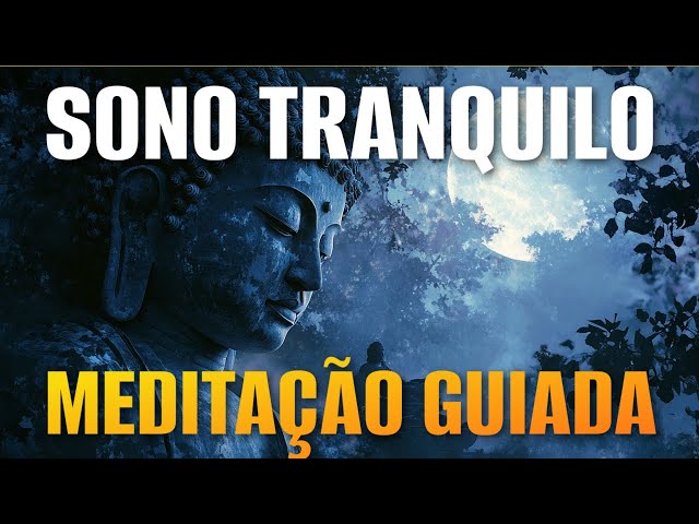 MEDITAÇÃO GUIADA: MENTE PACÍFICA PARA UM SONO TRANQUILO (PARA DORMIR)