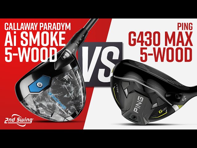 5-WOOD COMPARISON | PING G430 Max vs Callaway Paradym AI Smoke Max