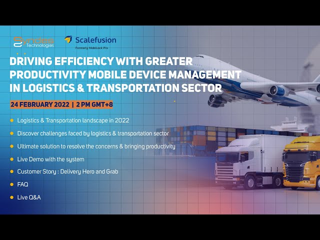 Driving Efficiency With Greater Productivity Mobile Device Management In Logistics & Transportation