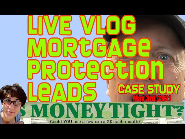 Steve Houston End of Day 5/3/2021, Mortgage Protection Final Expense Leads VLOG