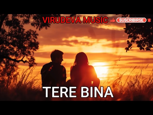 TERE BINA SONG | HINDI SONG | BOLLYWOOD SONG |  BY VIRUDEVA MUSIC #TEREBINA #song #hindisong