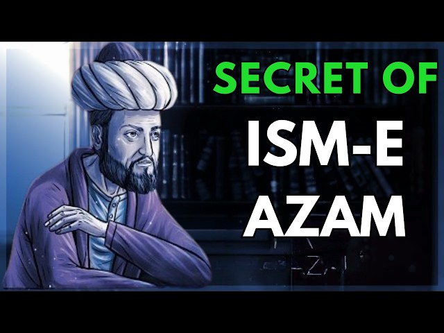 ISM E AZAM | The SECRET Behind ALLAH`S Most POWERFUL NAME!