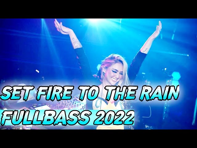 DJ SET FIRE TO THE RAIN FULLBASS 2022 | JUNGLEDUTCH LAGU BARAT VERSI TERBARU