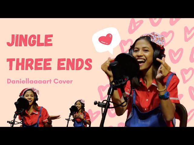 JINGLE THREE ENDS - COVER BY J. DANIELLA IKI