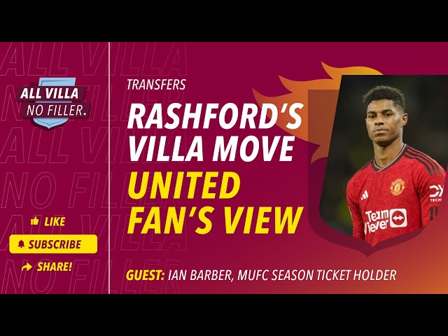 Interview Special! Marcus Rashford's Aston Villa Move | Manchester United Fan View