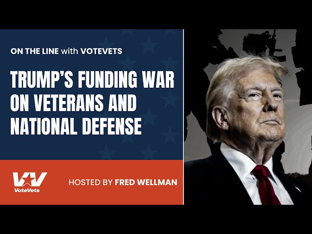 On The Line: Trump's Funding War on Veterans and National Defense