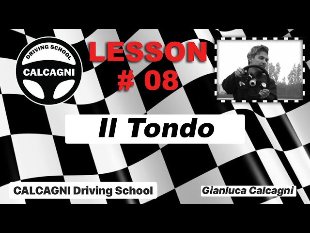 LESSON #8 IL TONDO - CALCAGNI Driving School con Alberto Cona