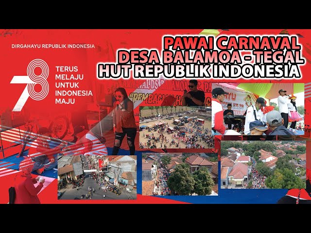 17 Agustus Pawai Karnaval 17 Agustus Peringatan HUT Republik Indonesia Desa Balamoa Tegal TAHUN INI