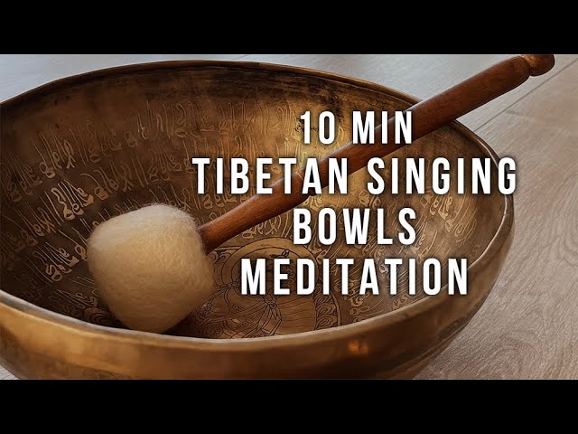 Connect with Your Spirit: 10 Minute Tibetan Singing Bowls Meditation | Sound Healing For Relaxation