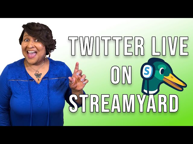 How to Go Live on Twitter with Streamyard