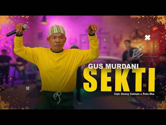 GUS MURDANI - SEKTI (OFFICIAL LIVE MUSIC VIDEO) | DC MUSIK