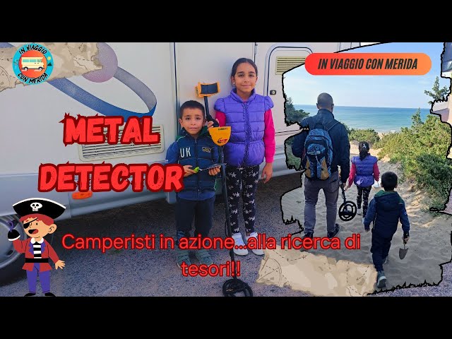 Metal Detector... Camperisti in azione!! | In viaggio Con Merida | Video 44